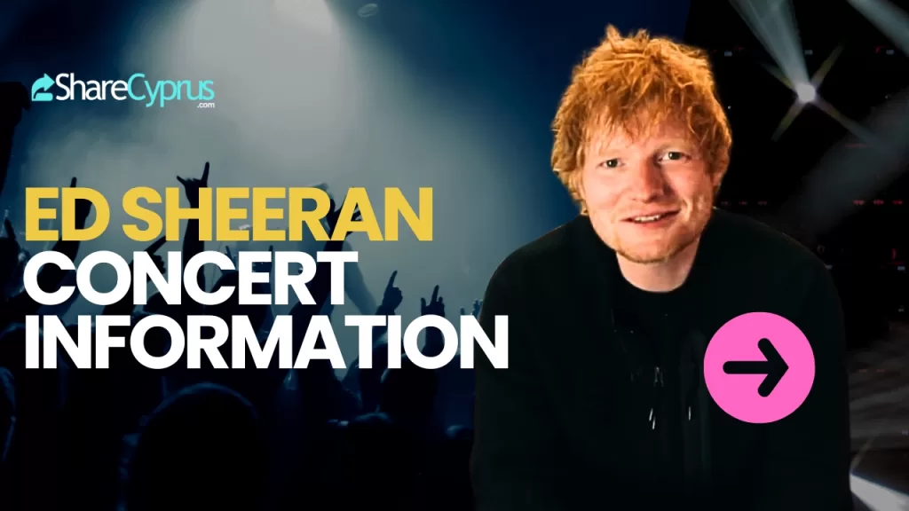 Ed Sheeran Concert Information - click here for helpful information about Ed Sheeran live in Larnaca, September 7th and 8th 2024